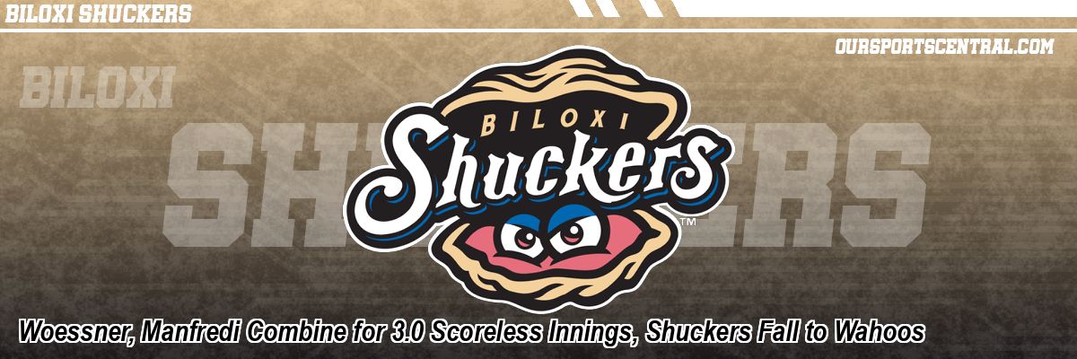 Woessner, Manfredi Combine for 3.0 Scoreless Innings, Shuckers Fall to Wahoos