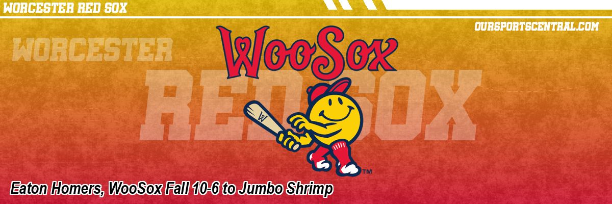 Eaton Homers, WooSox Fall 10-6 to Jumbo Shrimp
