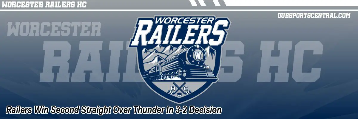 Railers Win Second Straight Over Thunder In 3-2 Decision