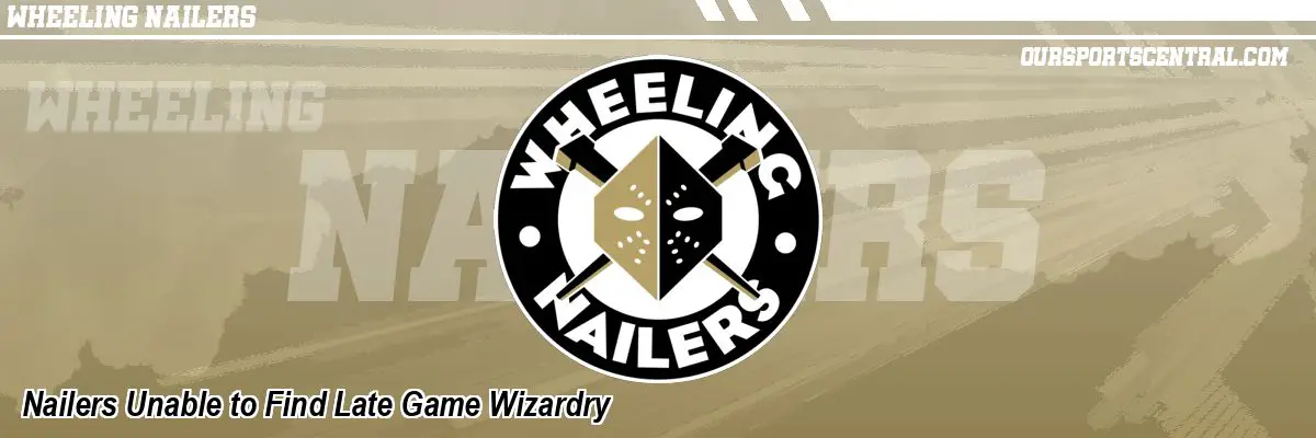 Nailers Unable to Find Late Game Wizardry