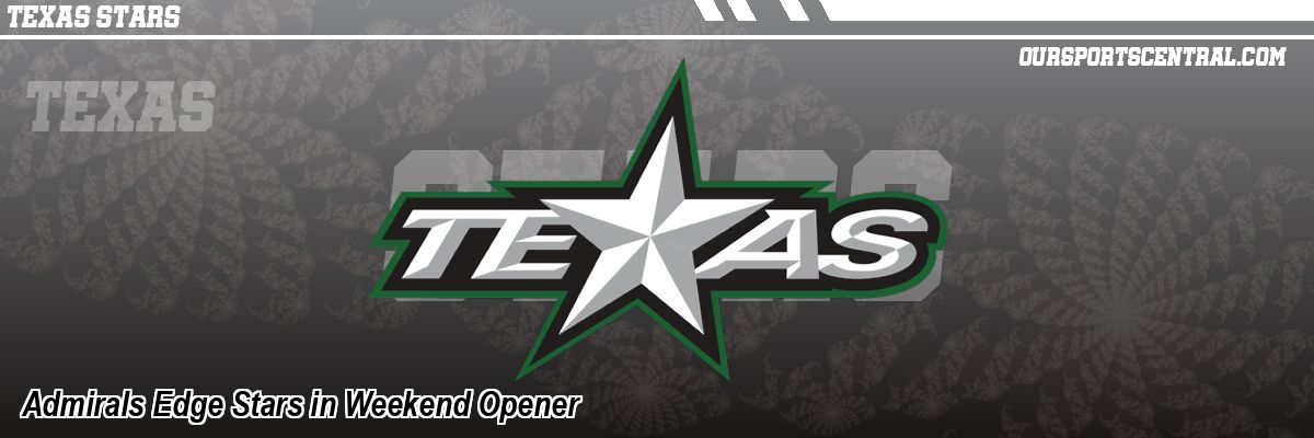 Admirals Edge Stars in Weekend Opener