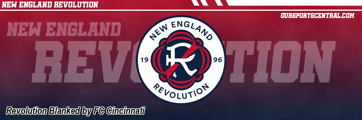 Revolution Blanked by FC Cincinnati