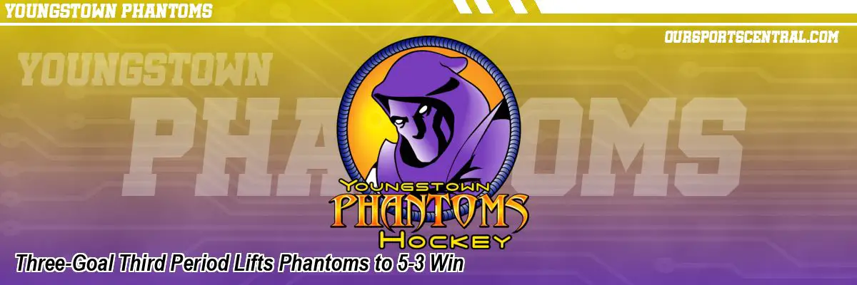 Three-Goal Third Period Lifts Phantoms to 5-3 Win
