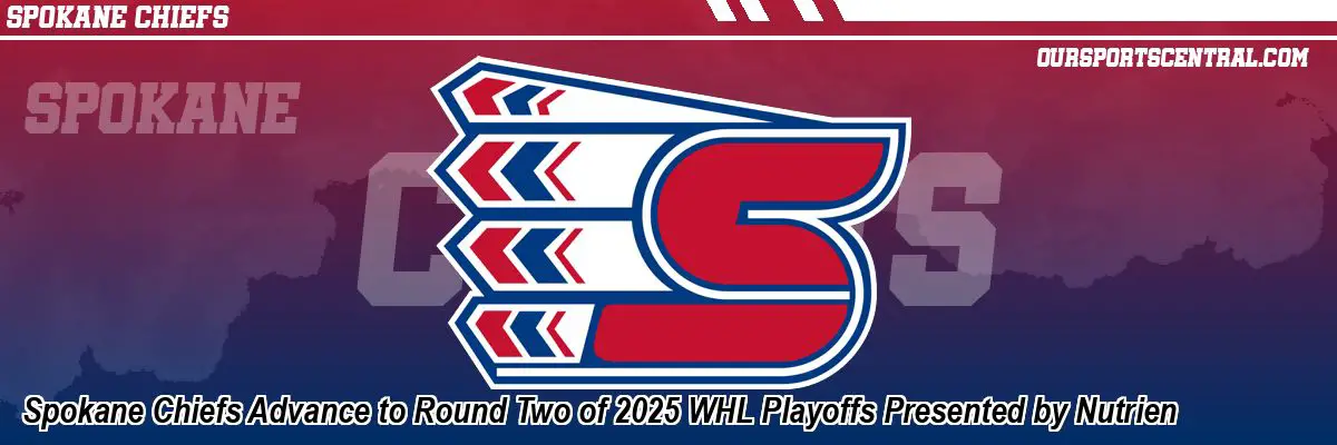 Spokane Chiefs Advance to Round Two of 2025 WHL Playoffs Presented by Nutrien