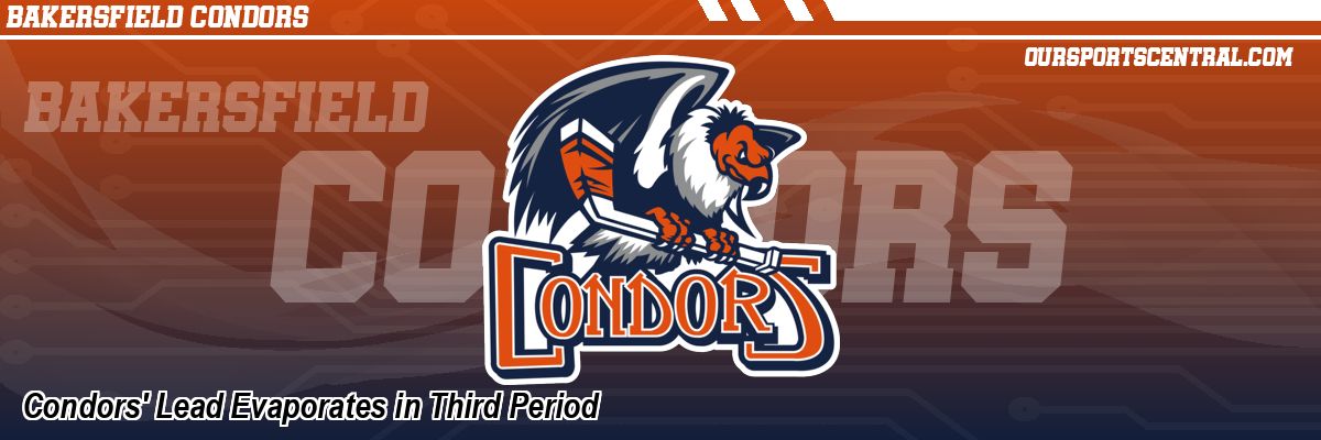 Condors' Lead Evaporates in Third Period