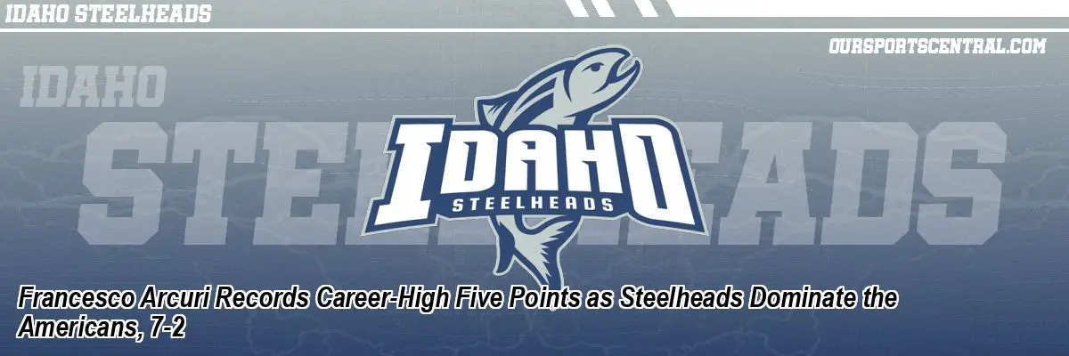 Francesco Arcuri Records Career-High Five Points as Steelheads Dominate the Americans, 7-2