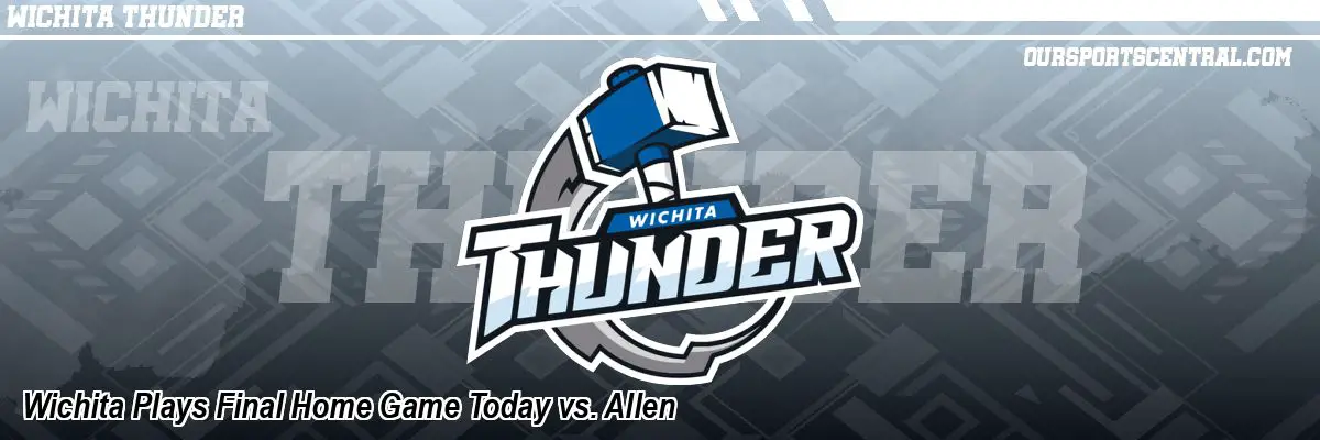 Wichita Plays Final Home Game Today vs. Allen