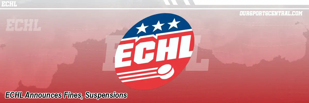 ECHL Announces Fines, Suspensions