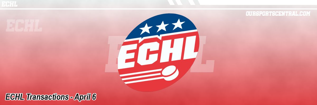 ECHL Transactions - April 6