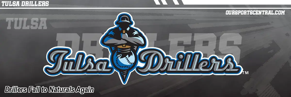 Drillers Fall to Naturals Again