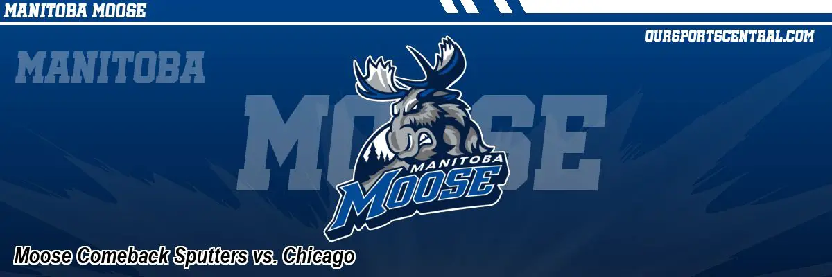 Moose Comeback Sputters vs. Chicago