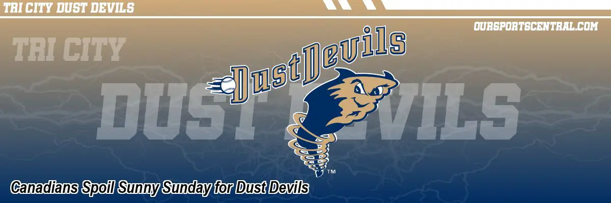 Canadians Spoil Sunny Sunday for Dust Devils