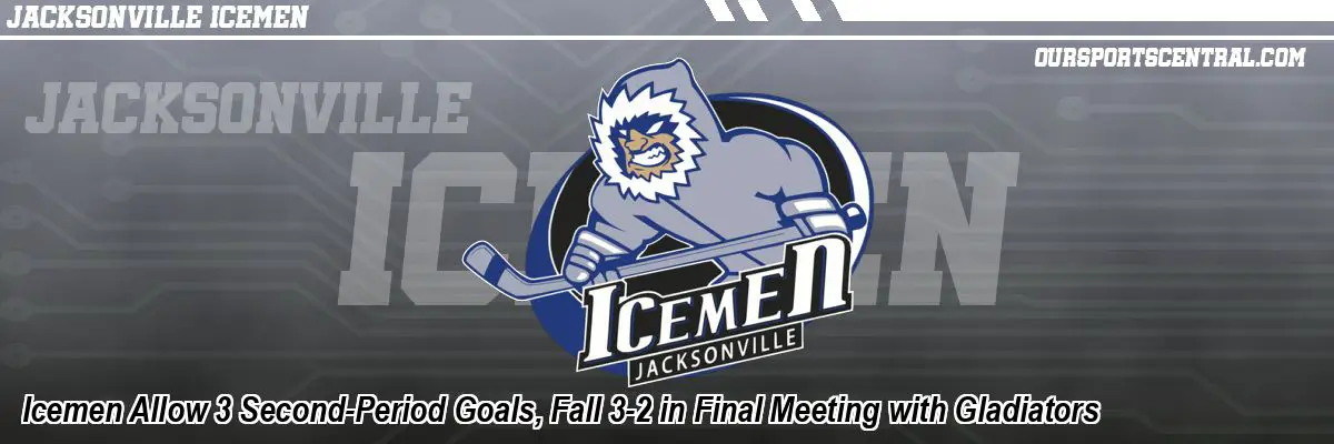 Icemen Allow 3 Second-Period Goals, Fall 3-2 in Final Meeting with Gladiators