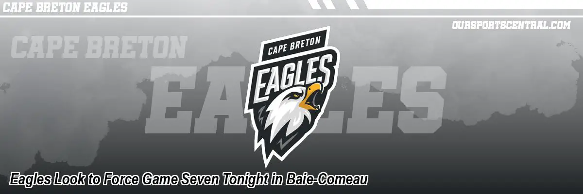 Eagles Look to Force Game Seven Tonight in Baie-Comeau