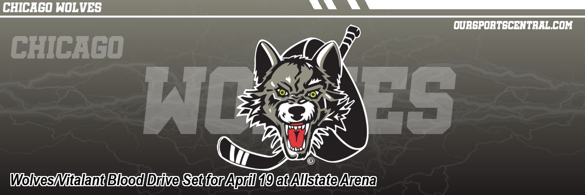 Wolves/Vitalant Blood Drive Set for April 19 at Allstate Arena
