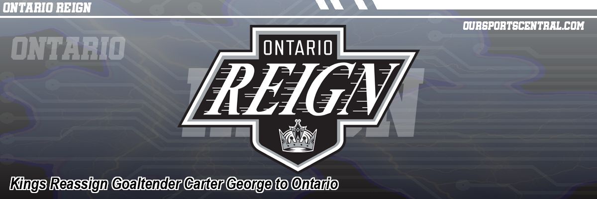 Kings Reassign Goaltender Carter George to Ontario