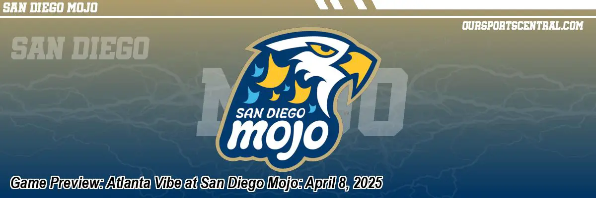 Game Preview: Atlanta Vibe at San Diego Mojo: April 8, 2025