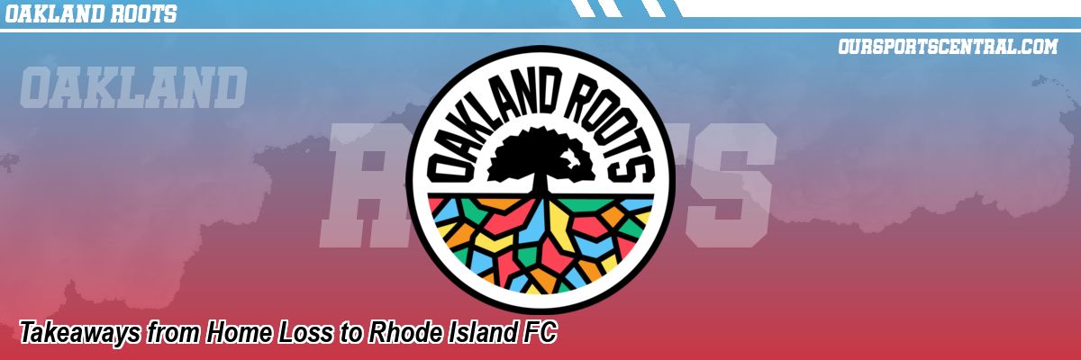 Takeaways from Home Loss to Rhode Island FC