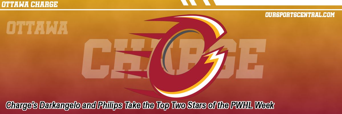 Charge's Darkangelo and Philips Take the Top Two Stars of the PWHL Week