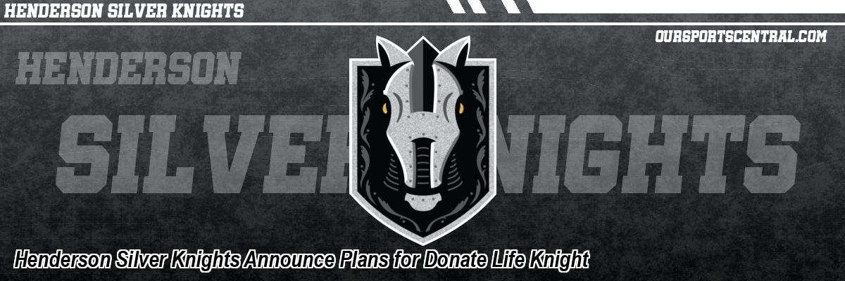 Henderson Silver Knights Announce Plans for Donate Life Knight