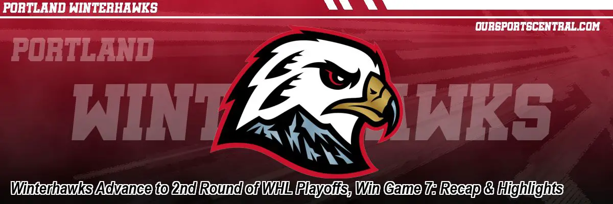 Winterhawks Advance to 2nd Round of WHL Playoffs, Win Game 7: Recap & Highlights