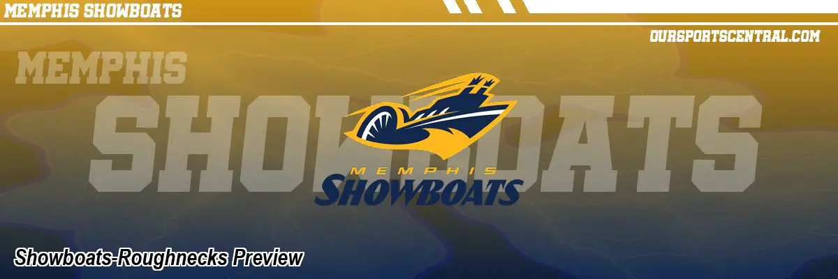 Showboats-Roughnecks Preview