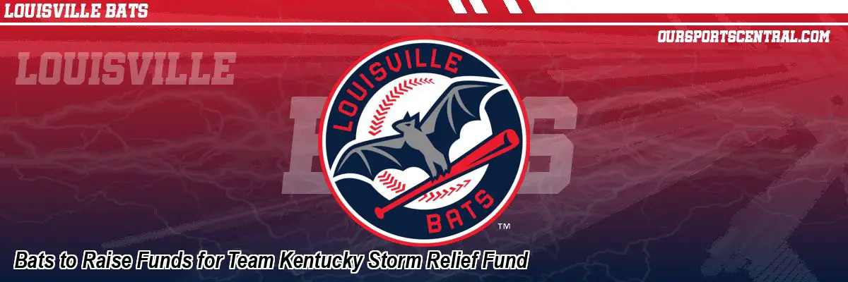 Bats to Raise Funds for Team Kentucky Storm Relief Fund