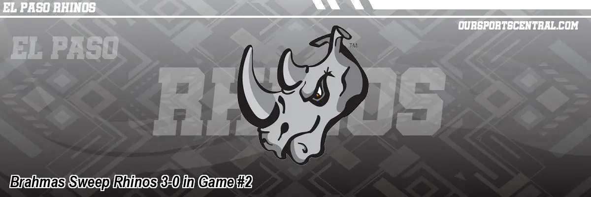 Brahmas Sweep Rhinos 3-0 in Game #2