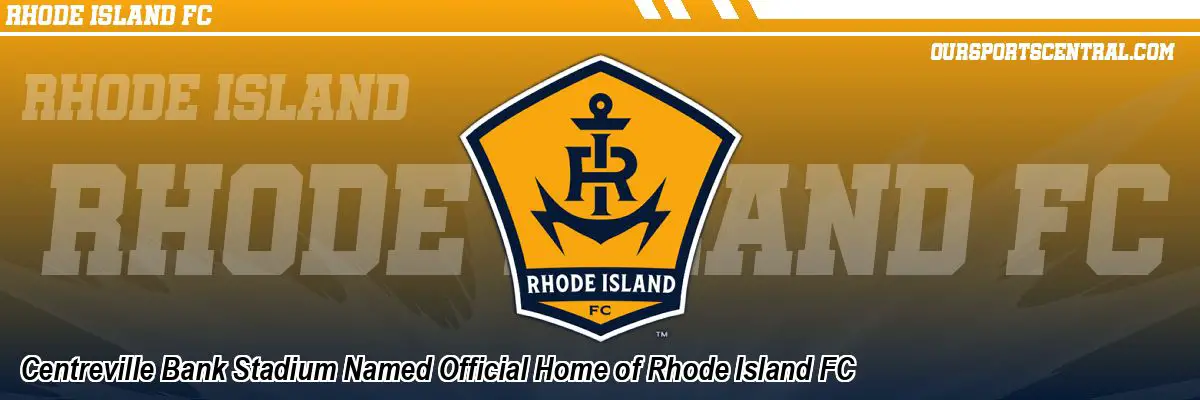 Centreville Bank Stadium Named Official Home of Rhode Island FC