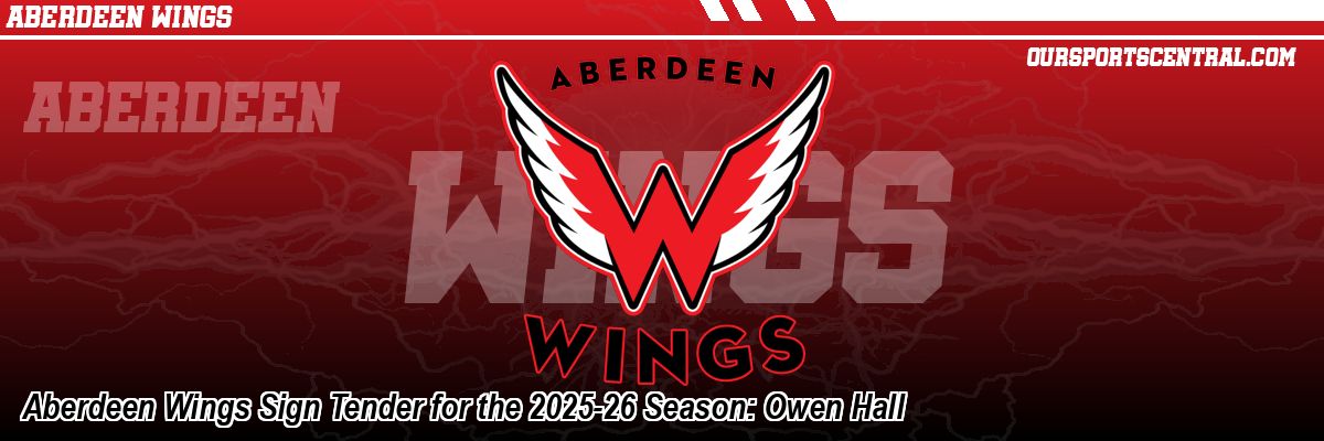 Aberdeen Wings Sign Tender for the 2025-26 Season: Owen Hall