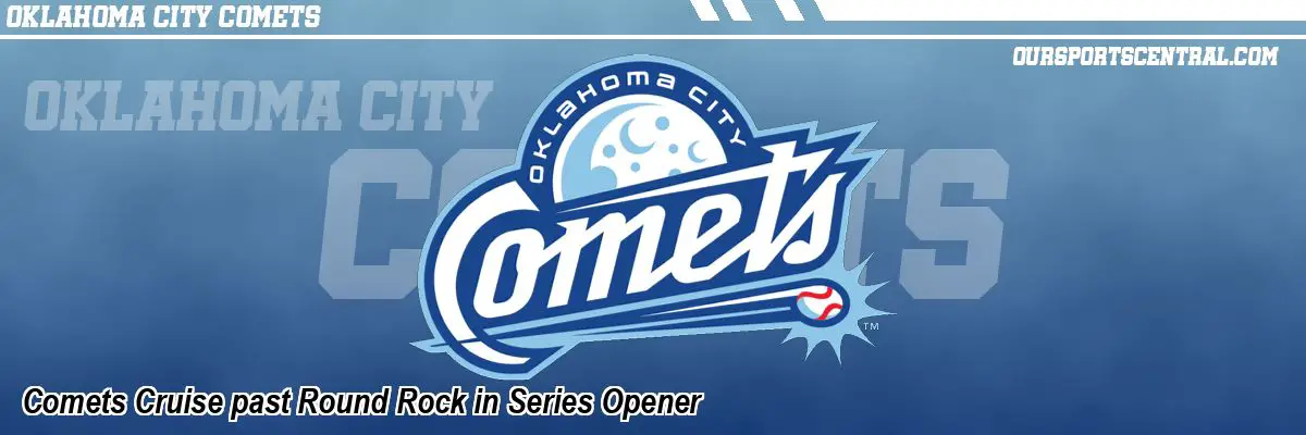Comets Cruise past Round Rock in Series Opener