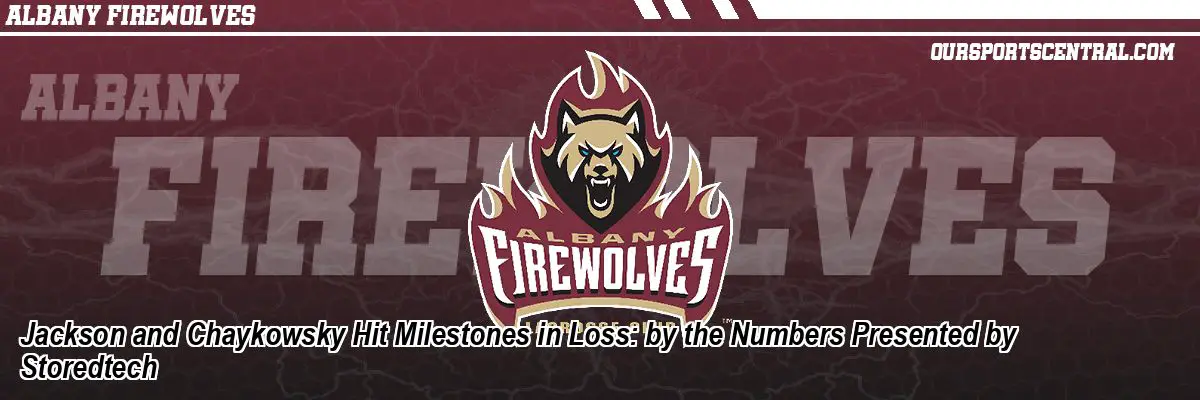 Jackson and Chaykowsky Hit Milestones in Loss: by the Numbers Presented by Storedtech