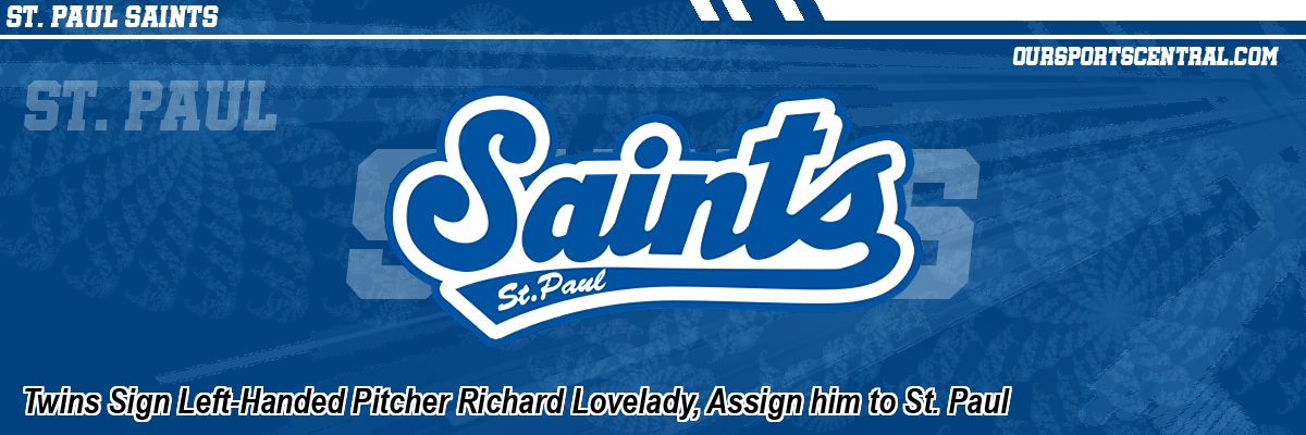 Twins Sign Left-Handed Pitcher Richard Lovelady, Assign him to St. Paul