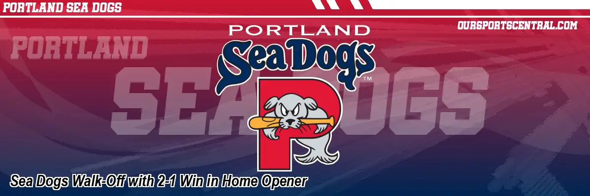 Sea Dogs Walk-Off with 2-1 Win in Home Opener