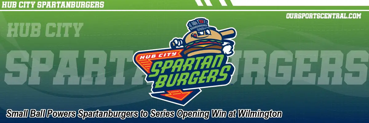 Small Ball Powers Spartanburgers to Series Opening Win at Wilmington