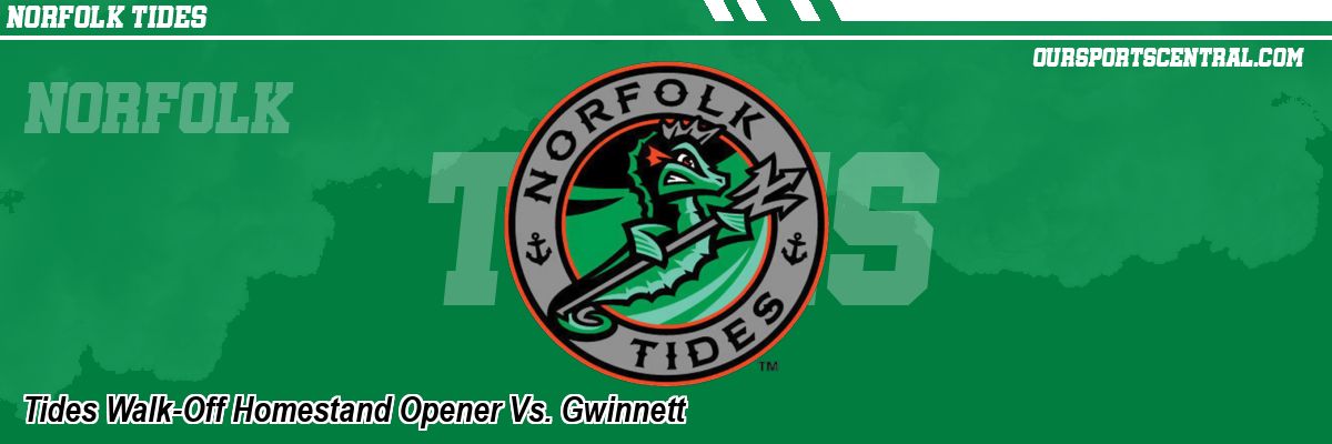 Tides Walk-Off Homestand Opener Vs. Gwinnett