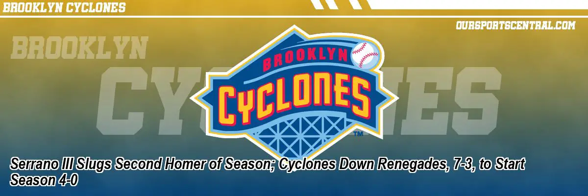 Serrano III Slugs Second Homer of Season; Cyclones Down Renegades, 7-3, to Start Season 4-0