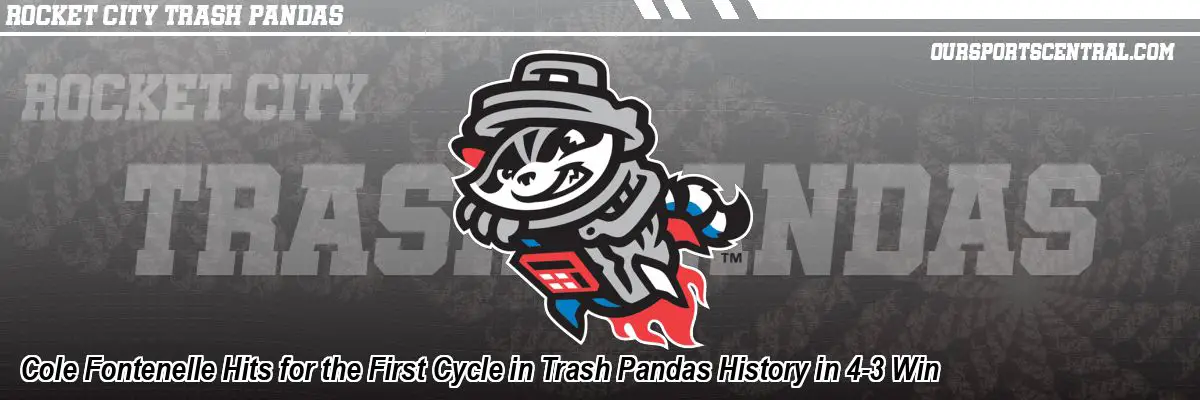 Cole Fontenelle Hits for the First Cycle in Trash Pandas History in 4-3 Win