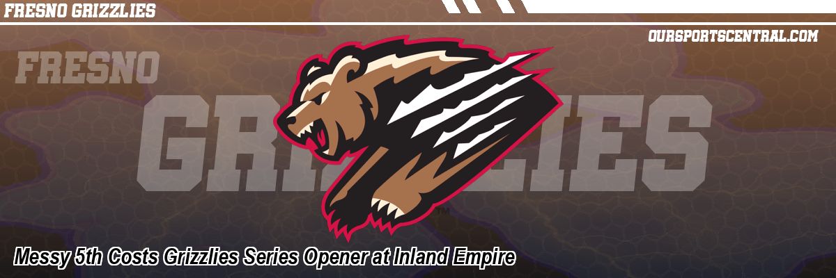 Messy 5th Costs Grizzlies Series Opener at Inland Empire