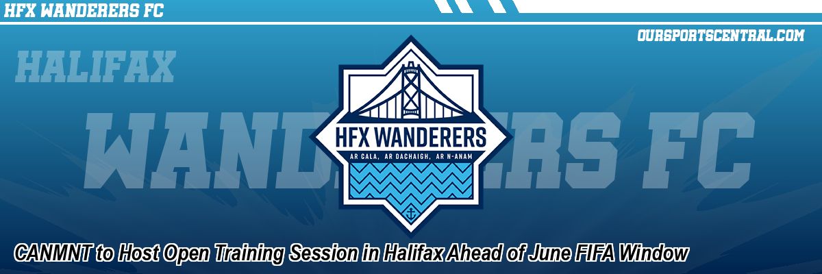 CANMNT to Host Open Training Session in Halifax Ahead of June FIFA Window