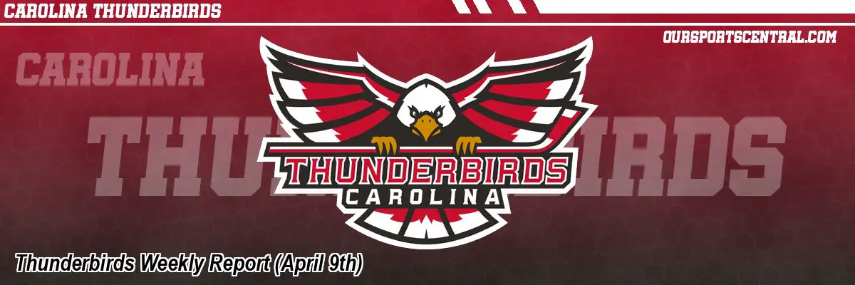 Thunderbirds Weekly Report (April 9th)