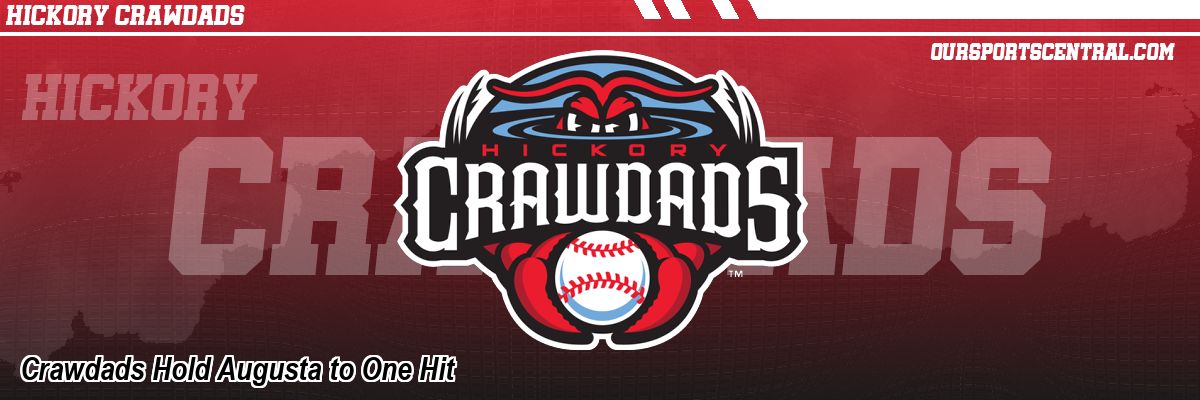 Crawdads Hold Augusta to One Hit