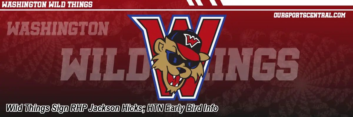 Wild Things Sign RHP Jackson Hicks; HTN Early Bird Info