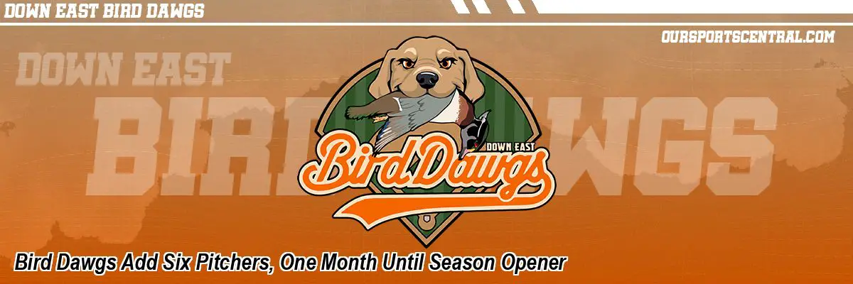 Bird Dawgs Add Six Pitchers, One Month Until Season Opener