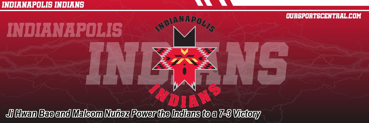 Ji Hwan Bae and Malcom Nuñez Power the Indians to a 7-3 Victory
