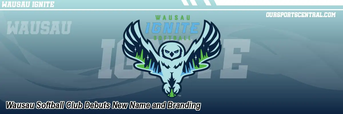 Wausau Softball Club Debuts New Name and Branding