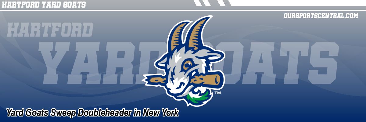 Yard Goats Sweep Doubleheader in New York