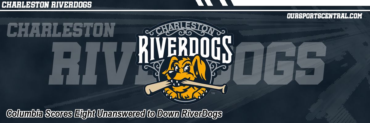 Columbia Scores Eight Unanswered to Down RiverDogs