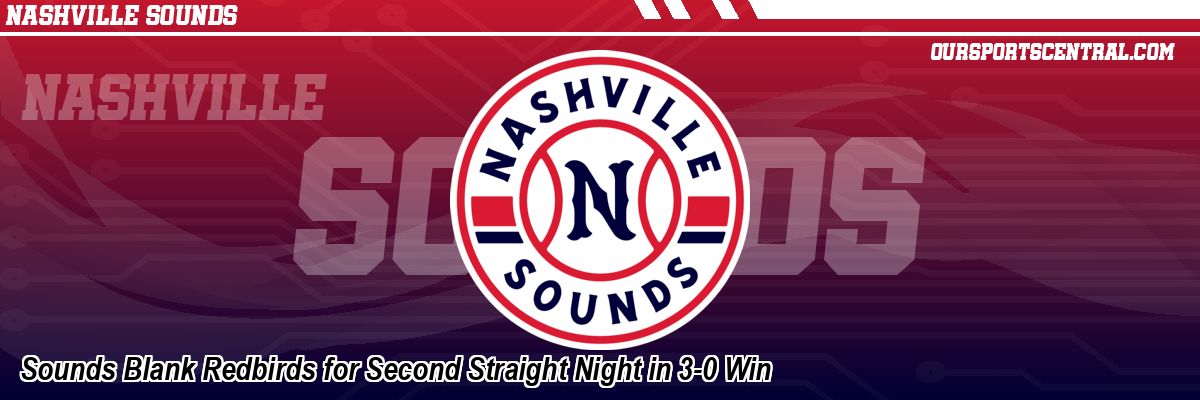 Sounds Blank Redbirds for Second Straight Night in 3-0 Win