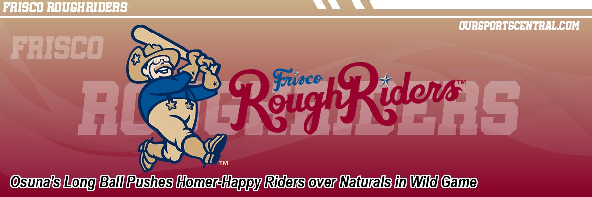 Osuna's Long Ball Pushes Homer-Happy Riders over Naturals in Wild Game